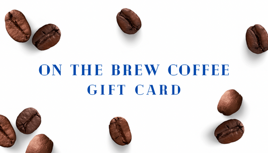 On The Brew Gift Card